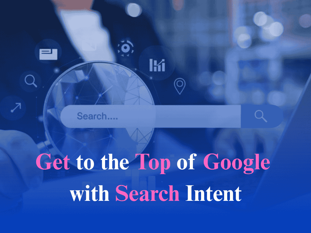 How to Get Your Page to the Top of Google Using Search Intent Mapping
