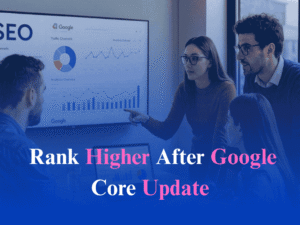 How to Bring Your Website to the Top of Google After a Core Update Hit